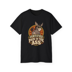 Funny Donkey Certified Pain in the Ass T-Shirt